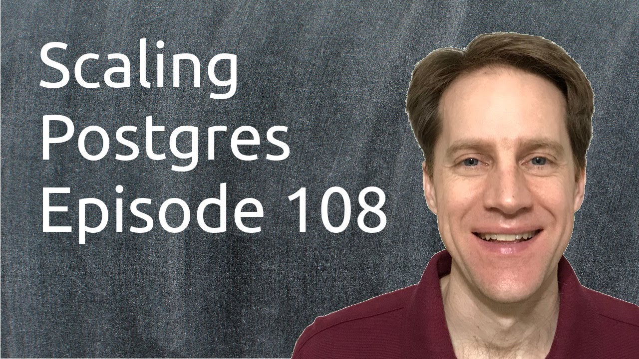 Scaling Postgres Episode 108 Ten Things | Audit Triggers | Schema Design | High Availability