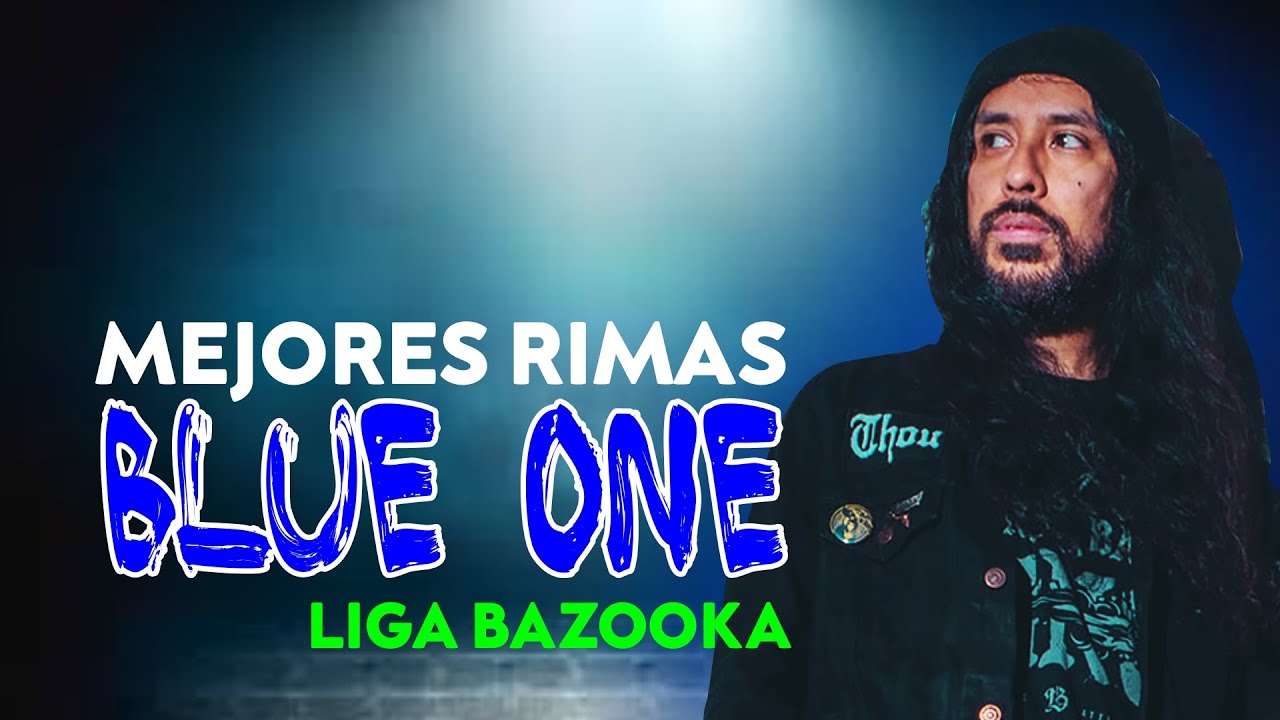 Blue One MEJORES RIMAS Liga bazooka