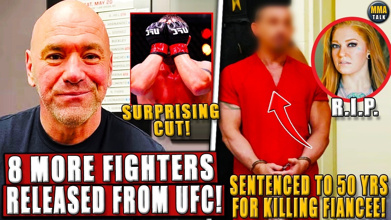 8 Fighters RELEASED from UFC! MMA Fighter SENTENCED TO 50 YEARS for K!LL!NG fianc&eacute;e;&nbsp;FBI-UFC&nbsp;co-op