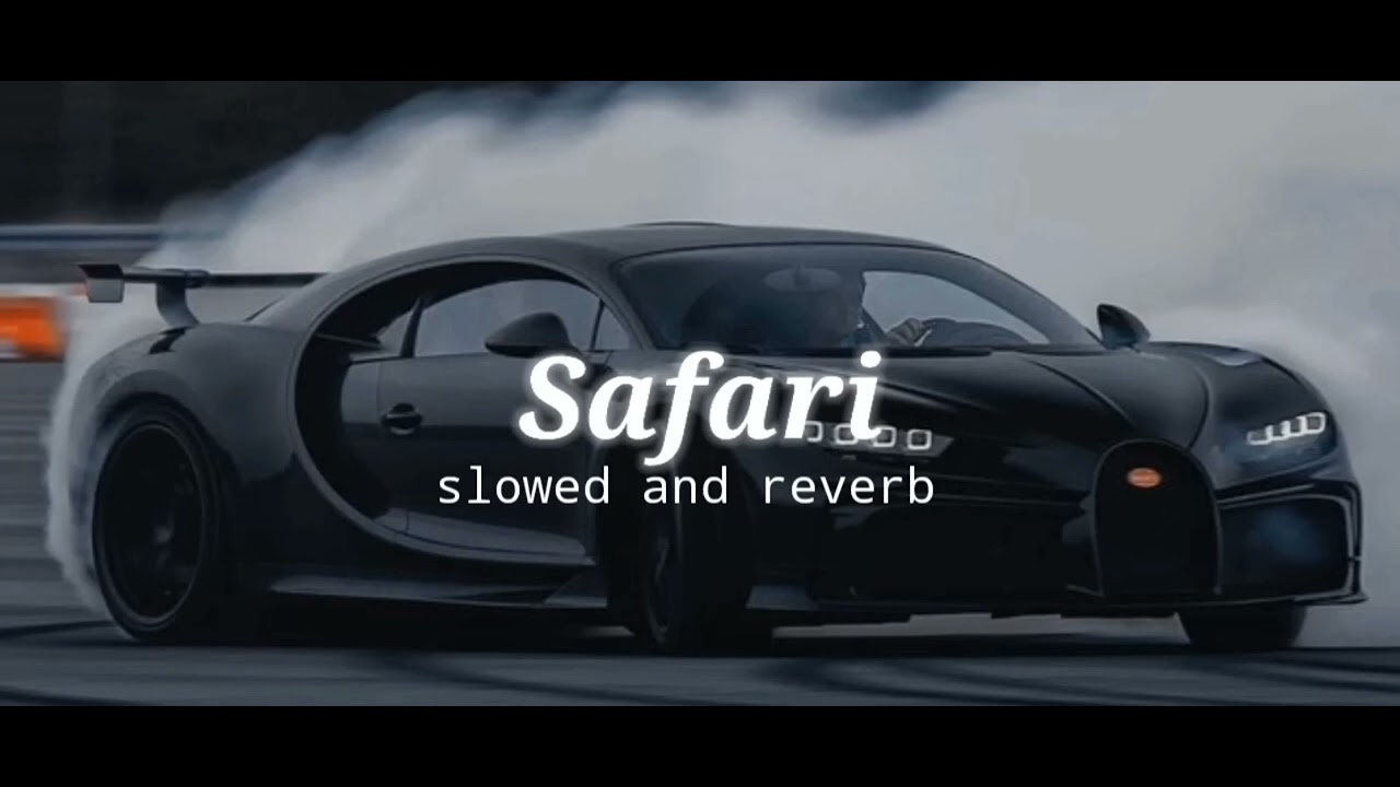 Safari slow and reverp song
