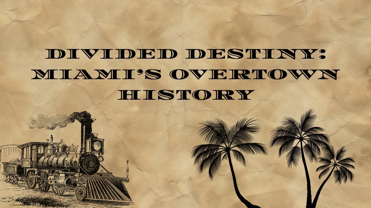 DOCUMENTARY l Divided Destiny Miami's Overtown History