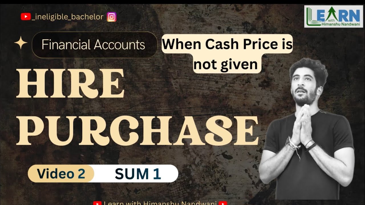 Hire Purchase Sum Explained | Cash Price Not Given | VNSGU BCom sem 2 students |  Accounts
