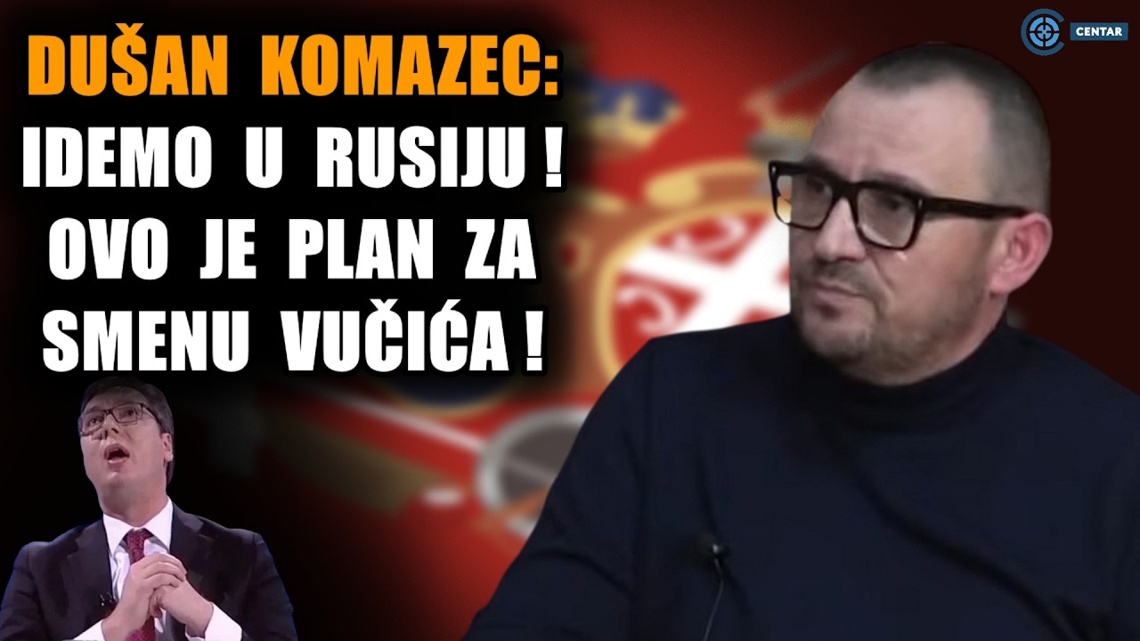 Ovo je plan smene AV! Du&scaron;an Komazec: Idemo u Rusiju zbog podr&scaron;ke posle pada Vučića! Gotov je!