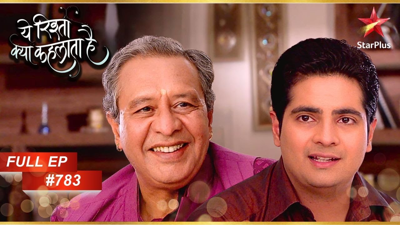 Naitik's New Business Deal! | Full Episode:783 | Yeh Rishta Kya Kehlata Hai