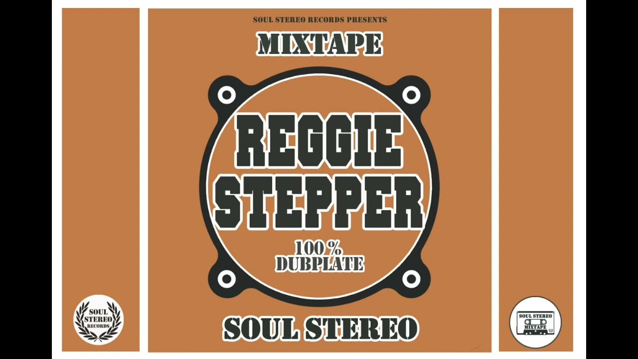 📼 Reggie Stepper 🇯🇲 Dubplates 💿 Mixtape by Soul Stereo 2024.