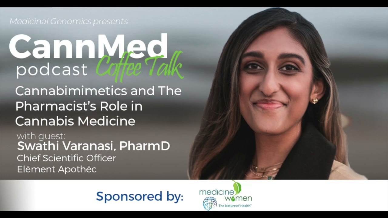 Cannabimimetics  and The Pharmacist&rsquo;s  Role in Cannabis Medicine with Swathi Varanasi, PharmD