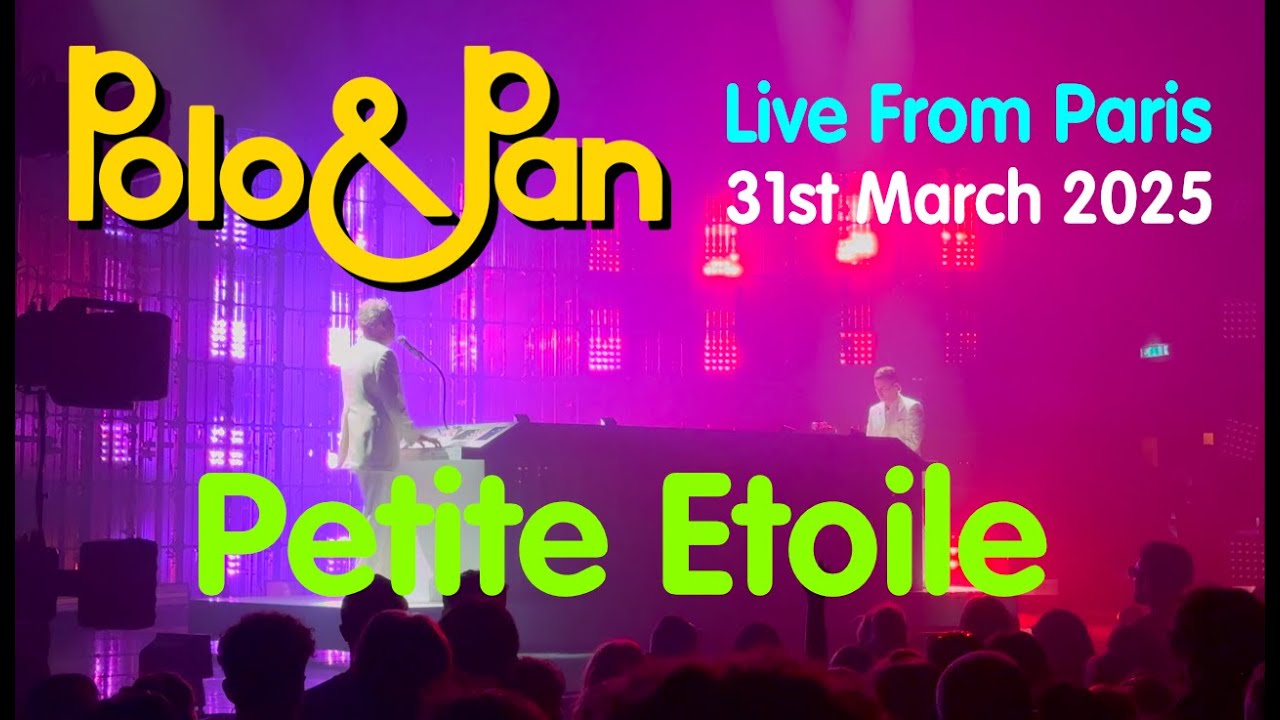 Polo & Pan - Petite Etoile - Live from Paris - 31st March 2025