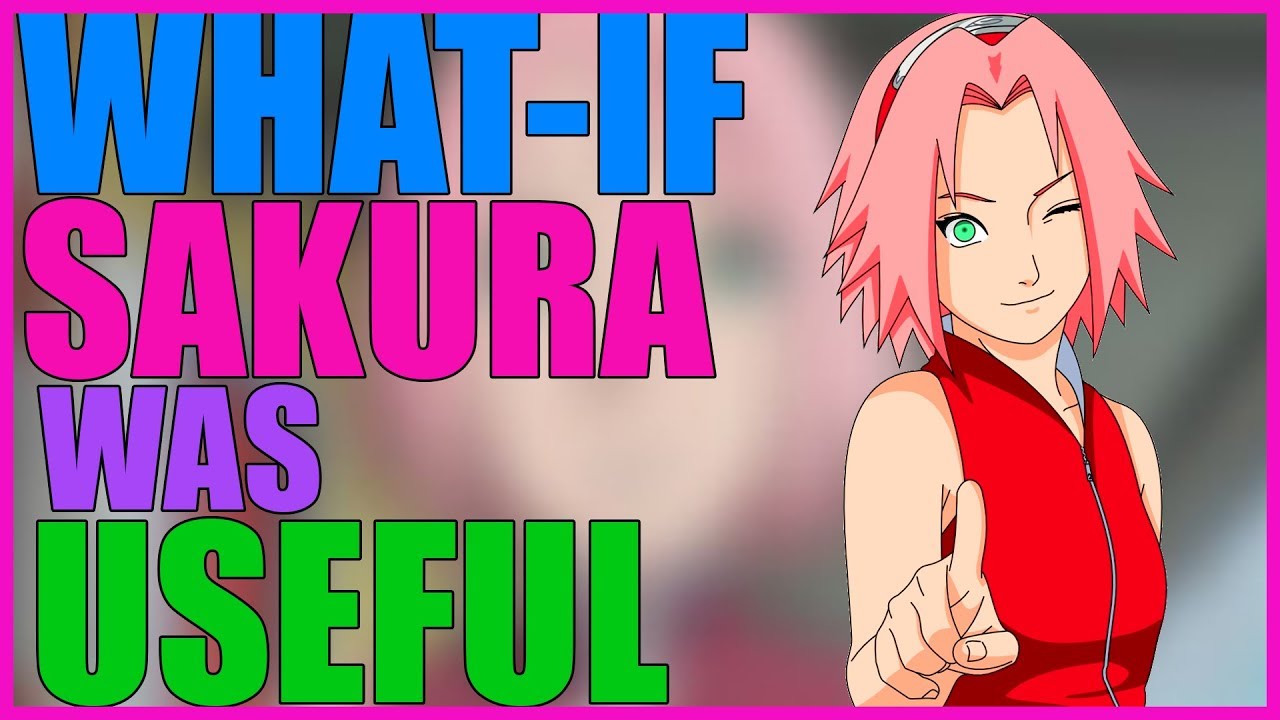 What If Sakura was Useful? Part 2
