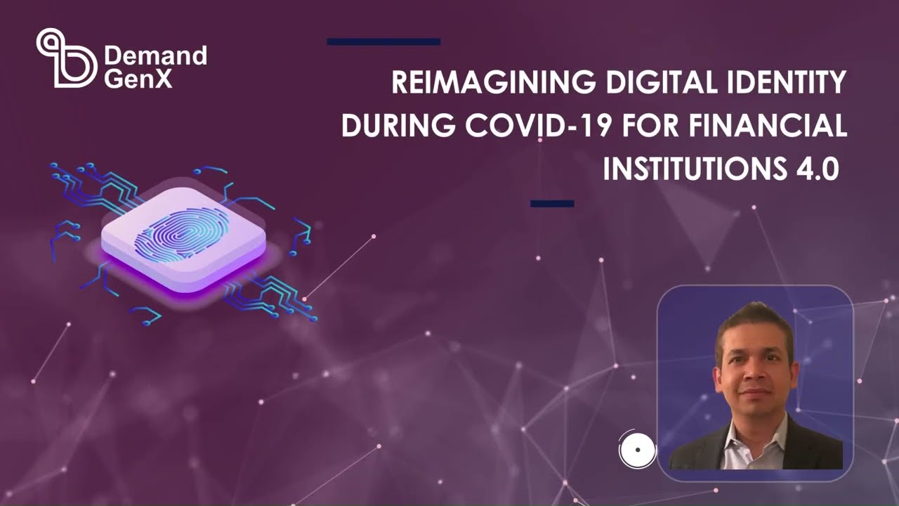Reimagining Digital Identity During COVID-19 | The Future of Financial Institutions 4.0