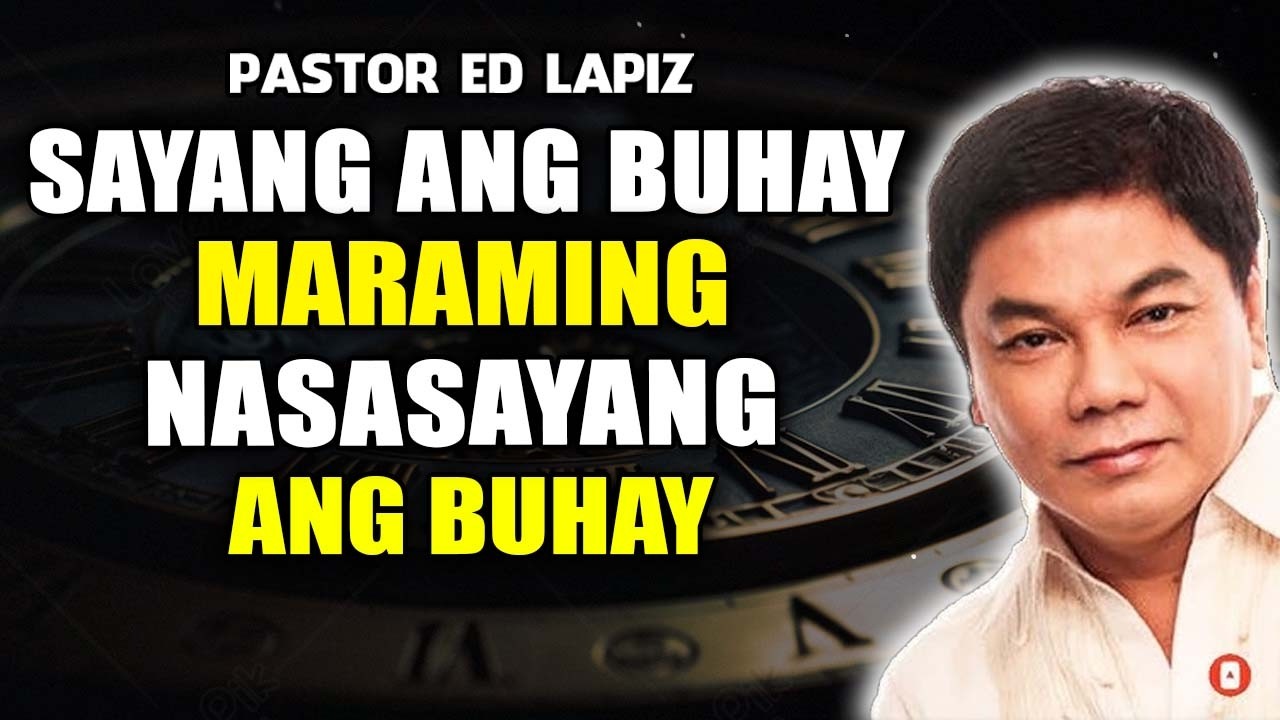SAYANG ANG BUHAY! MARAMING NASASAYANG ANG BUHAY! - Ed Lapiz