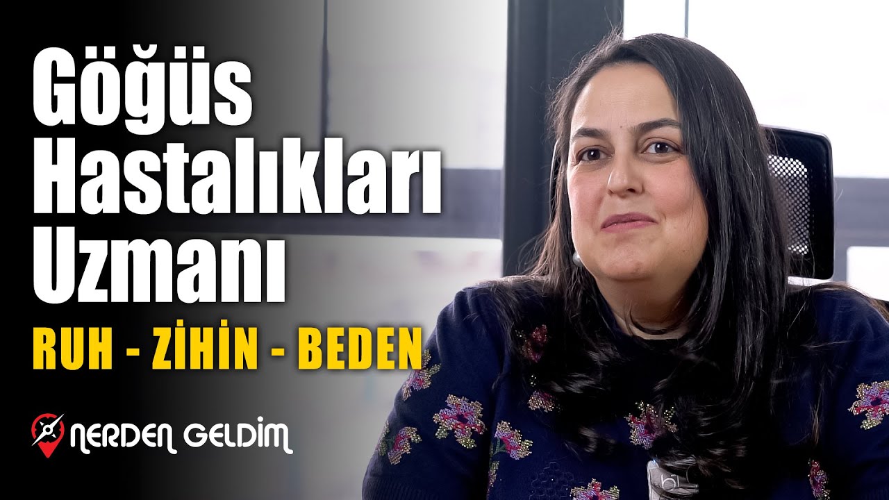 61-Nerden Geldim - Göğüs Hastalıkları Uzmanı I Ruh-Beden-Zihin (Uzm. Dr. Gülçin Sarı)