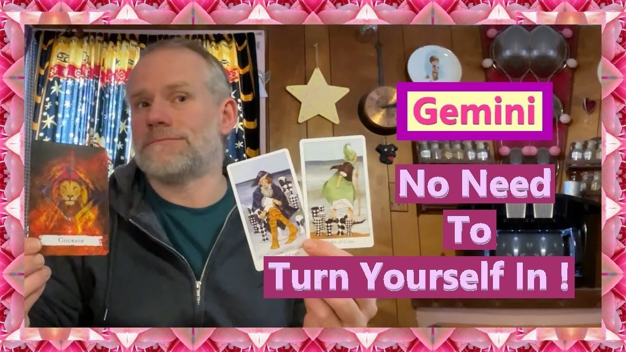 Gemini - No Need To Turn Yourself In !