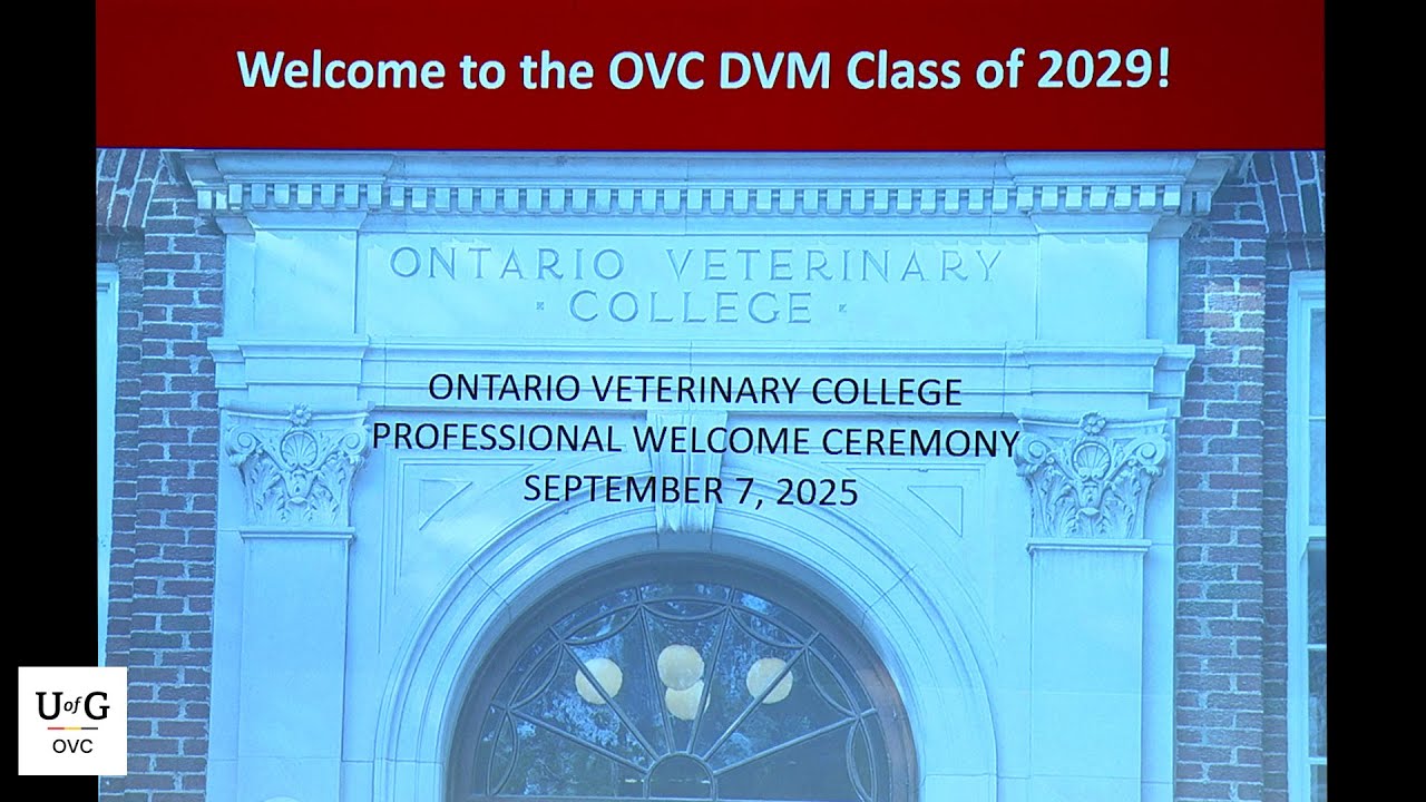 ONTARIO VETERINARY COLLEGE PROFESSIONAL WELCOME CEREMONY SEPTEMBER 7, 2025 (edited version)