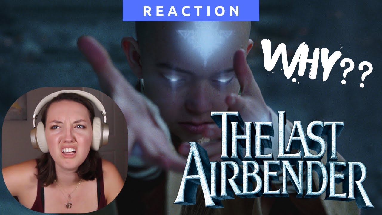 Watching **THE LAST AIRBENDER (Live Action)** for the first time | WHY DID I DO THIS TO MYSELF???