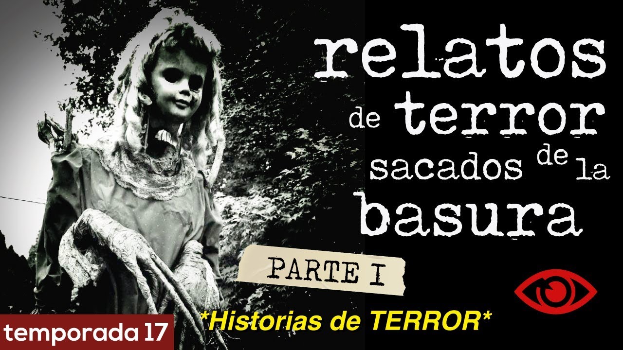 Relatos de TERROR sacados de la BASURA | Parte I | Historias reales