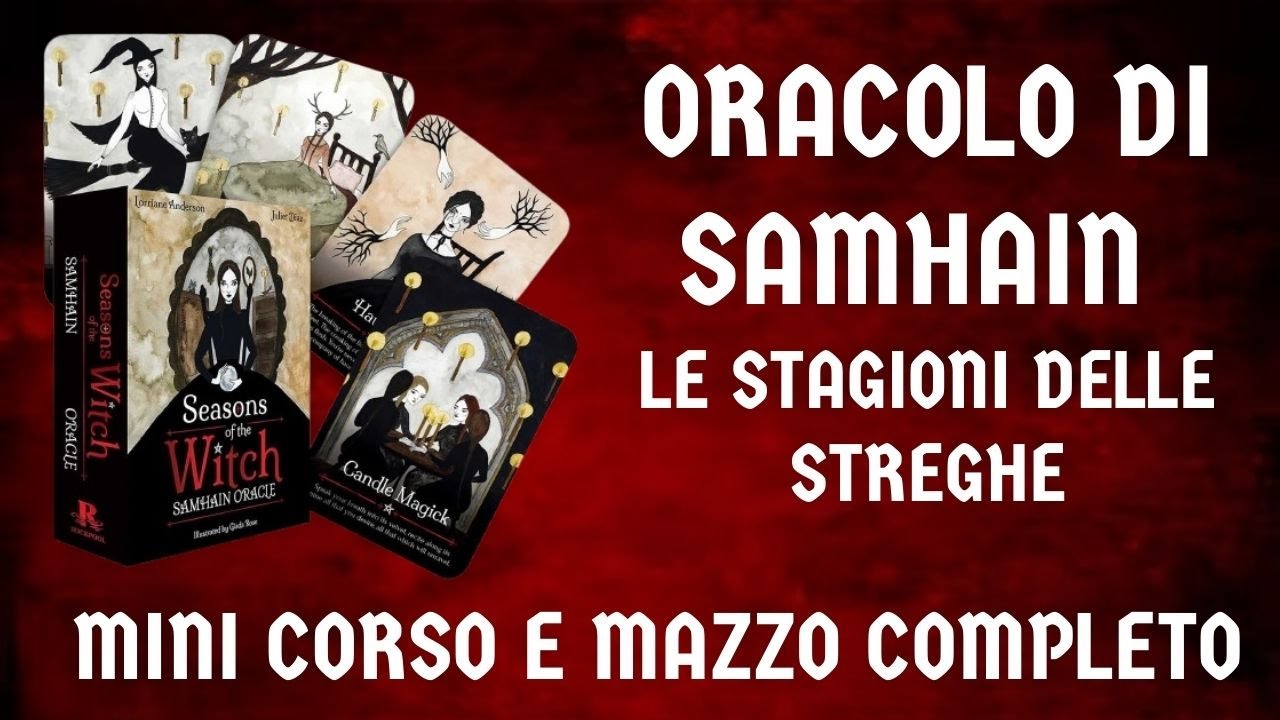 ORACOLO DI SAMHAIN: LE STAGONI DELLE STREGHE - MINI CORSO E MAZZO COMPLETO