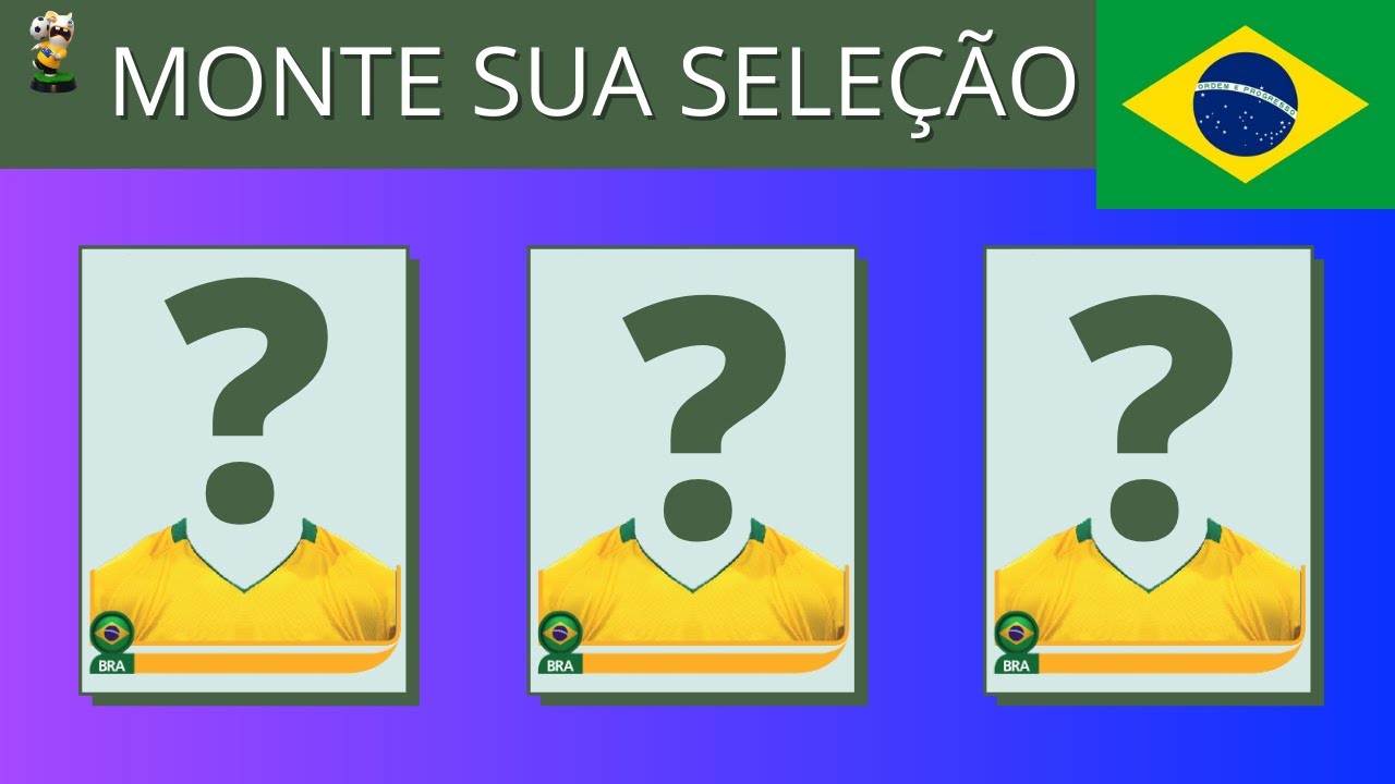 ESCOLHA A CARTA SURPRESA E MONTE SEU TIME DA SELEÇÃO BRASILEIRA DE FUTEBOL [FUTEBOL FOOTBALL QUIZ]