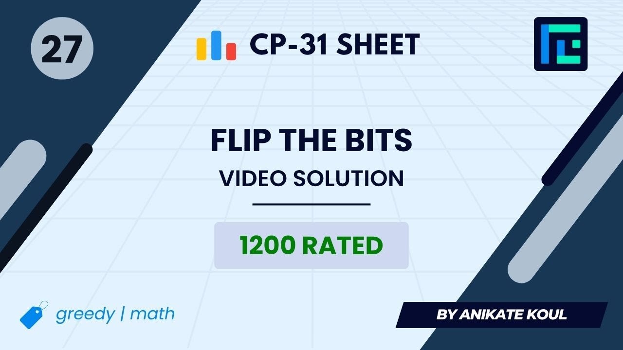 #27 Flip the Bits | Video Solution | 1200 Rated | TLE CP-31 Sheet | Best Codeforces Problems