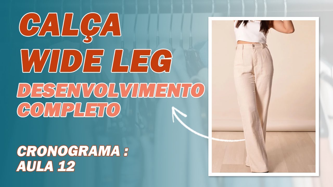 Aprenda a Modelar Calça Wide Leg do Zero