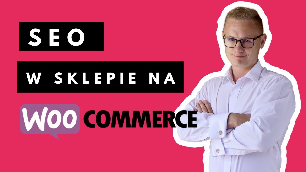Jak pozycjonować Sklep Internetowy WooCommerce [Poradnik SEO 2022]
