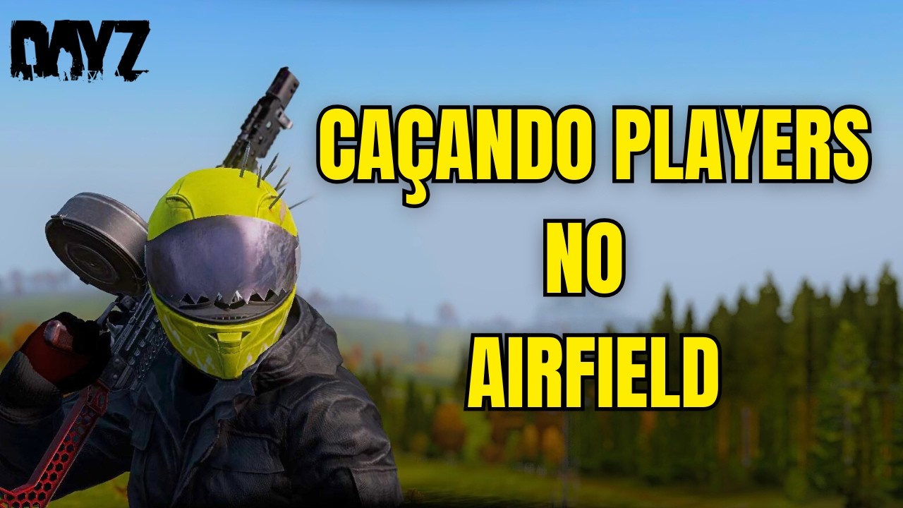 CAÇANDO PLAYERS NO AIRFIELD - DAYZ