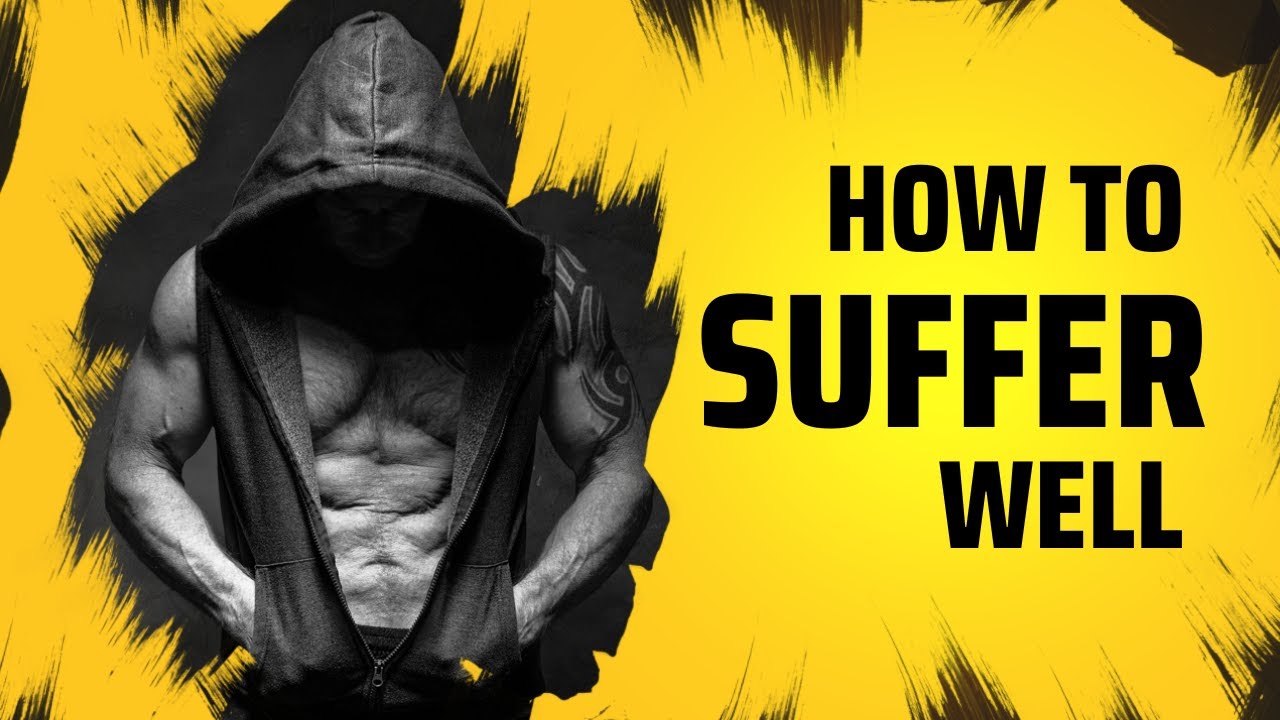 How To Suffer Well