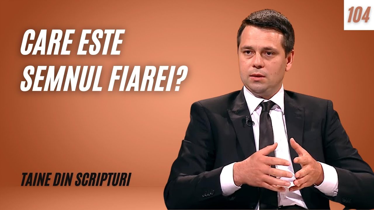 CARE ESTE SEMNUL FIAREI? | Taine din Scripturi | Ep. 104
