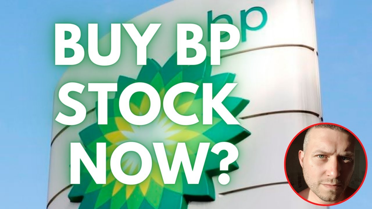 SHOULD YOU BUY BP STOCK?