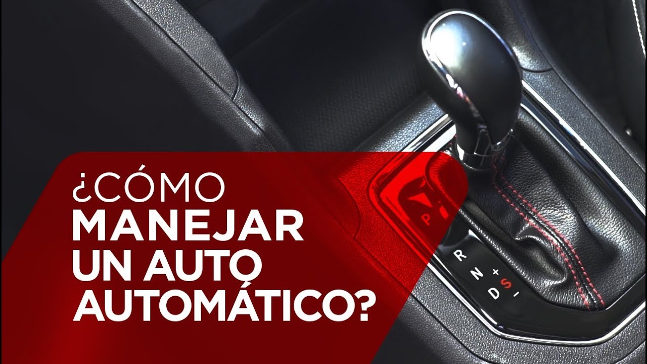 &iquest;C&oacute;mo manejar un auto autom&aacute;tico?