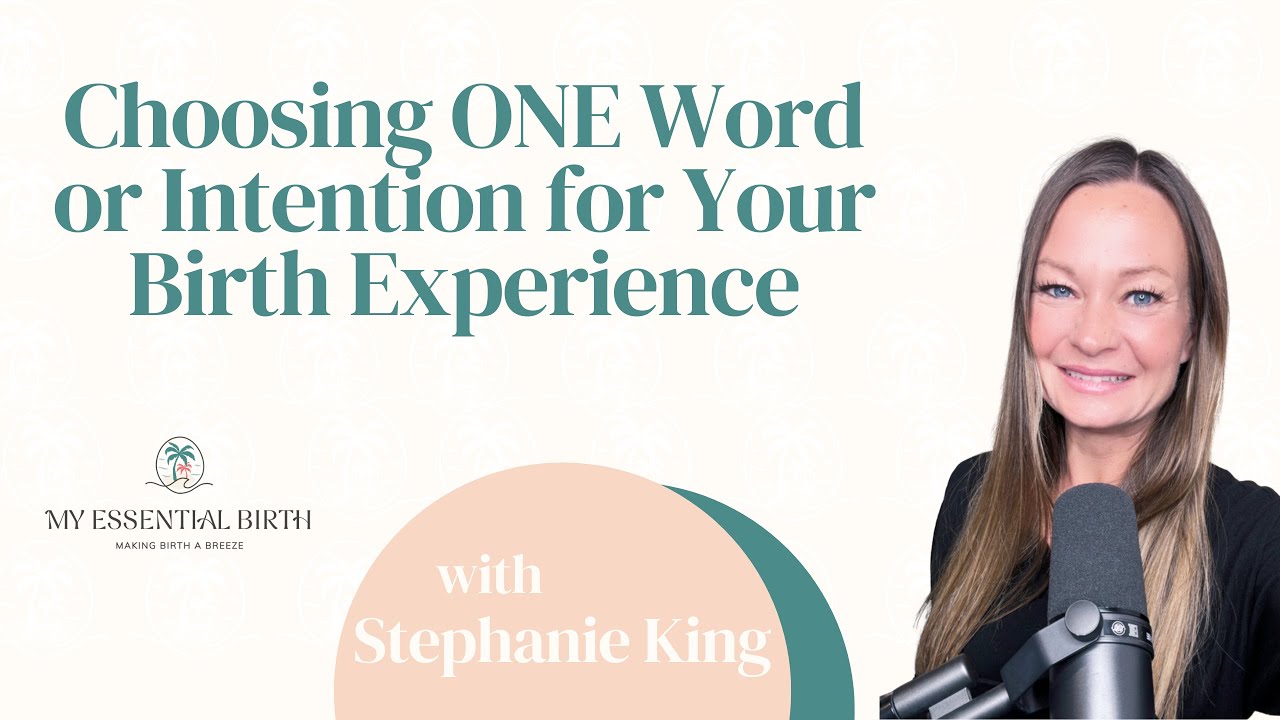 Choosing One Word or Intention for Your Birth Experience