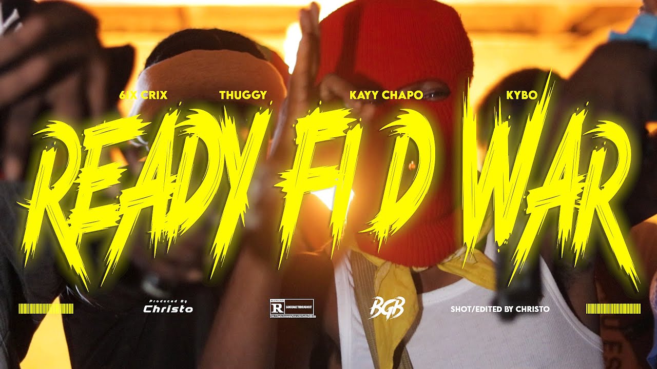 Kayy Chapo, 6ix Crix, Kybo, Thuggy - Ready Fi D War (Music Video)