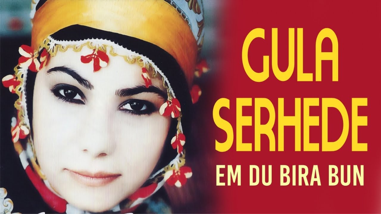 Gula Serhede - Em Du Bırabun