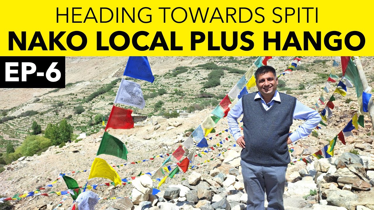EP 6 Nako , Kinnaur Valley, Things to do in and around Nako | Spiti Tour