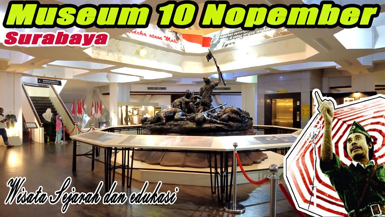 Museum Sepuluh Nopember Surabaya- Wisata Sejarah dan edukasi di Surabaya