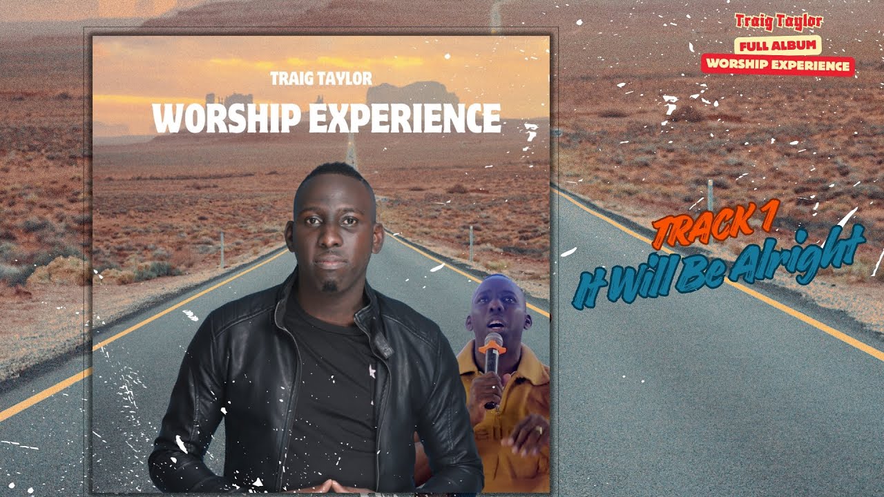 Traig Taylor - Worship Experience (Full 2nd Album )