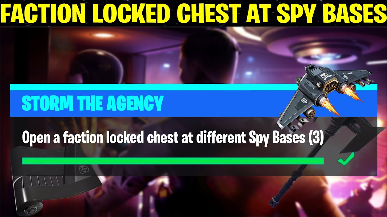 Open a faction locked chest at different Spy Bases - Fortnite Storm the Agency Challenge
