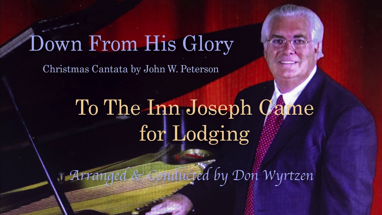 Down From His Glory - John W. Peterson -Wyrtzen