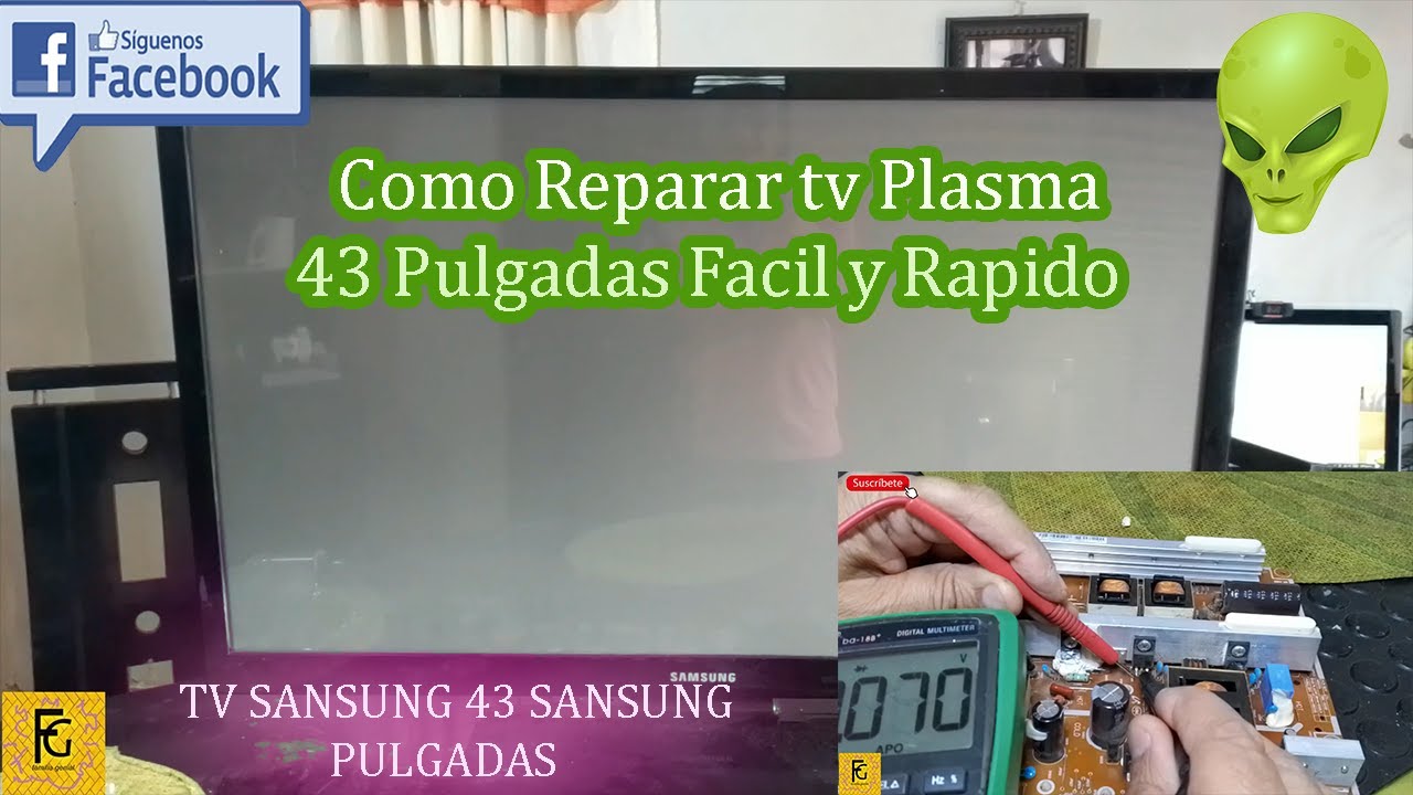 TELEVISOR SANSUNG PLASMA 43,  NO ENCIENDE   ((   SOLUCIONADO )) 🤪​👽​💥​