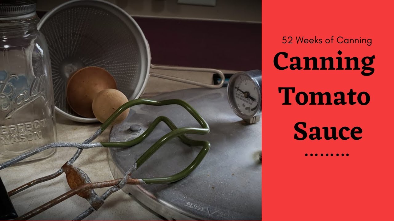 Canning Tomato Sauce - 52 Weeks of Canning