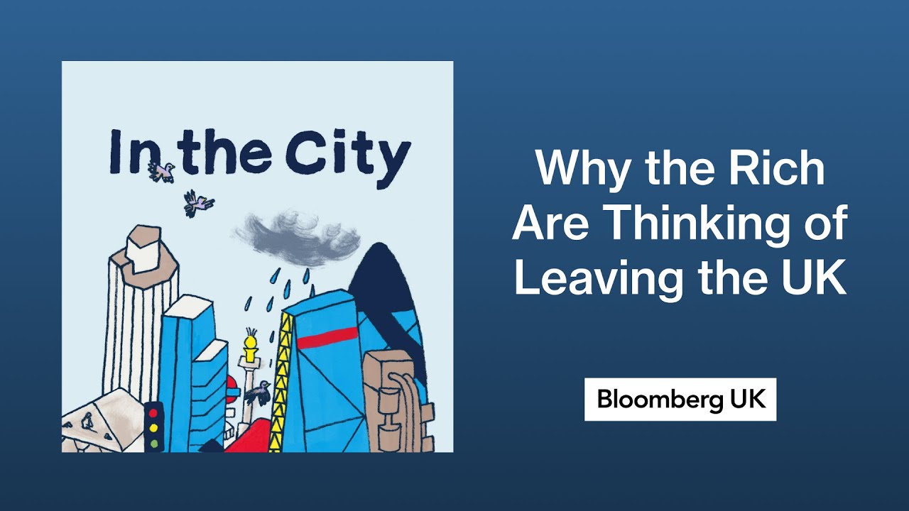 Why the Super Rich Are Thinking of Leaving the UK | In the City