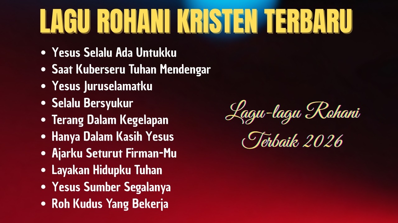 Full Album Kumpulan Lagu Rohani Kristen Terbaru dan Terbaik 2026 | Yesus Selalu Ada Untukku 