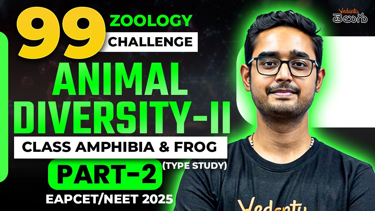 Animal Diversity - ⅠⅠ  | Zoology | Part-2 | EAPCET 2025 | NEET 2025 | 99 Day Challenge | Ajay Sir