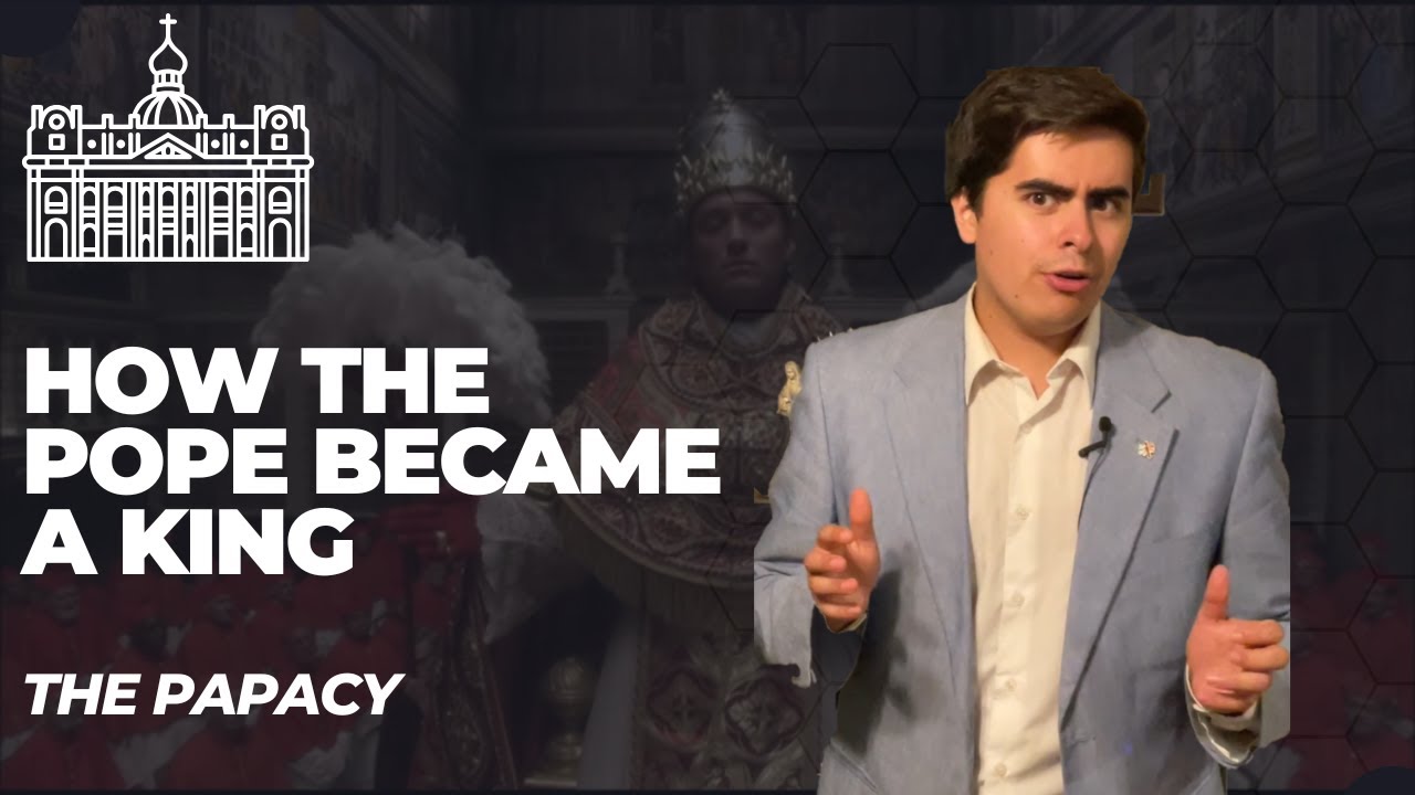 How the Pope became a King (The Papacy Part 4)