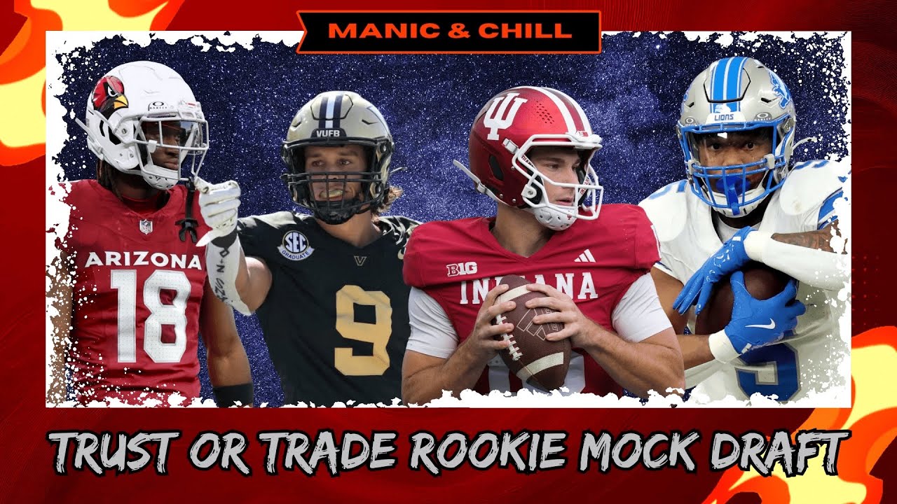 Manic and Chill: Trust or Trade - Rookie Mock