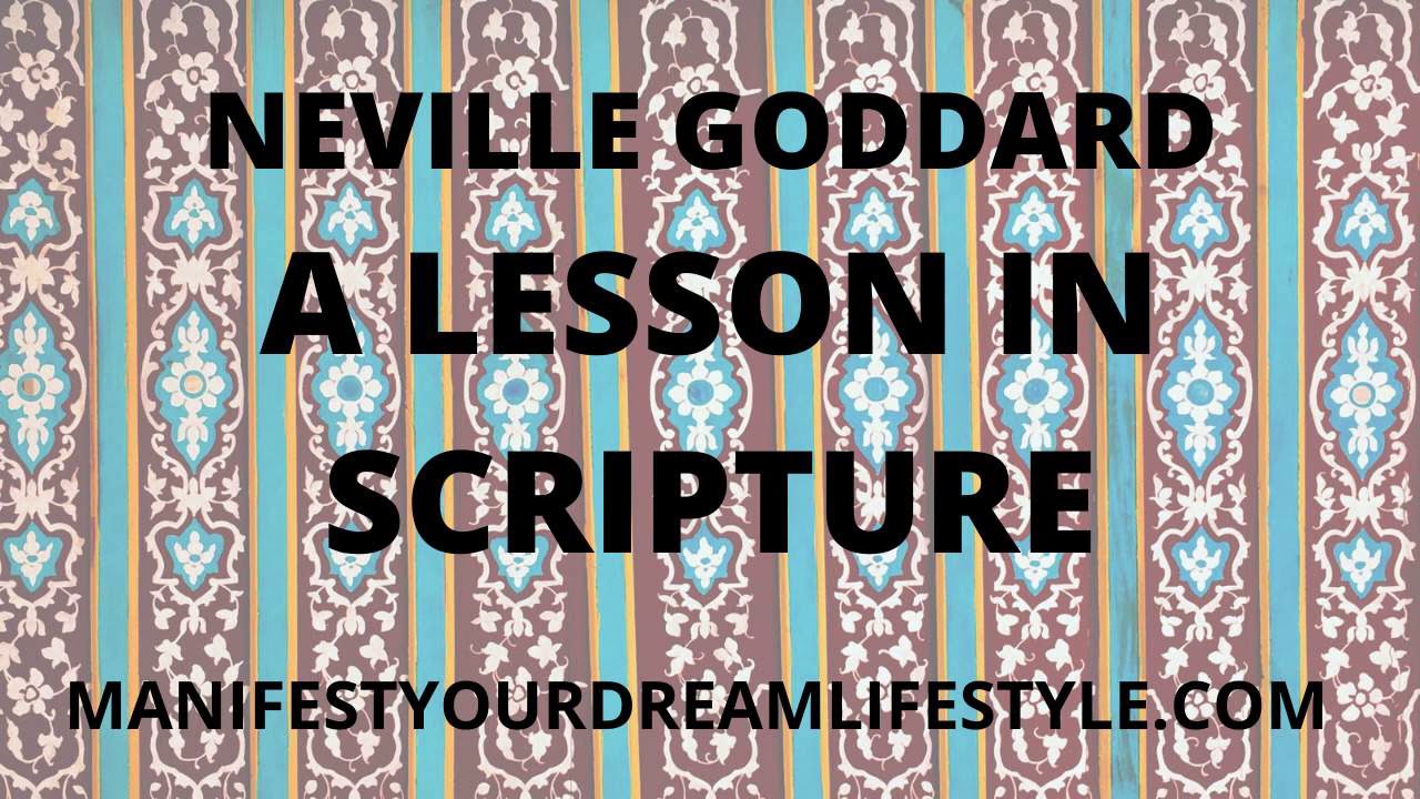 Neville Goddard - A Lesson In Scripture