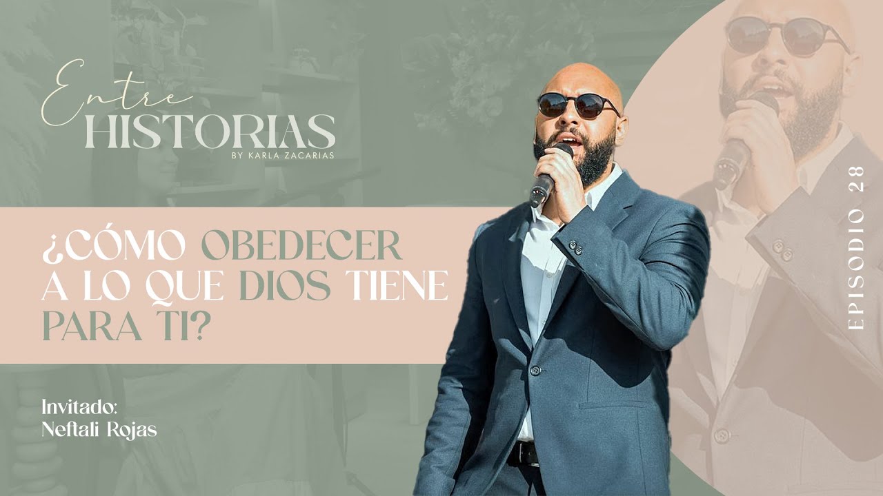 ¿Cómo obedecer a lo que Dios tiene para ti? Ft. Neftali Rojas en #EntreHistoriasPodcast