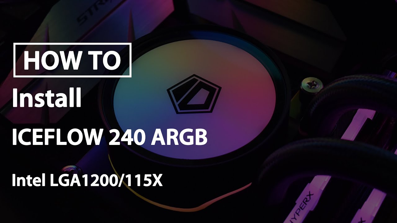 [How to] Install ICEFLOW 240 ARGB on Intel LGA1200/115X
