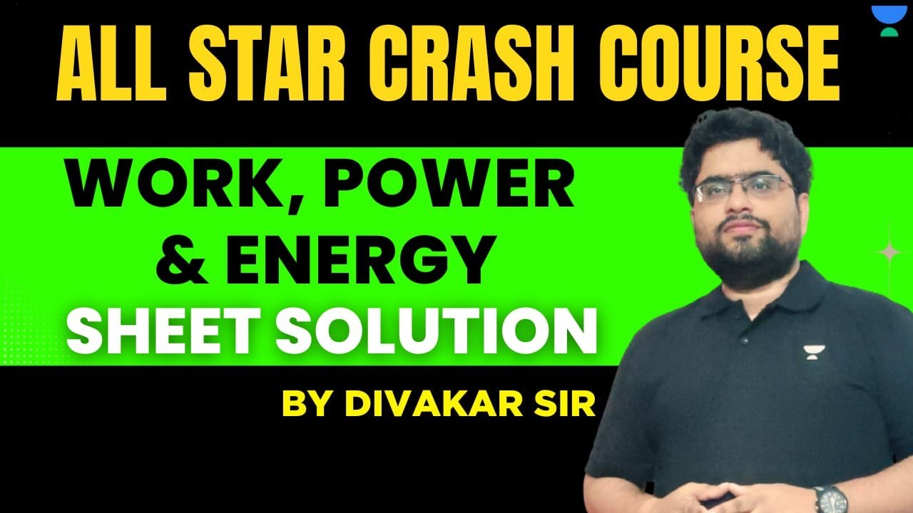 JEE Main 2024 : All Star Crash Course🔥| Work, Power & Energy Sheet Solution | Divakar Sir