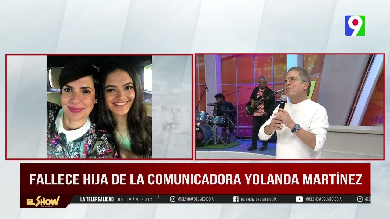 Fallece Hija de comunicadora Yolanda Martínez | EL Show del Mediodía