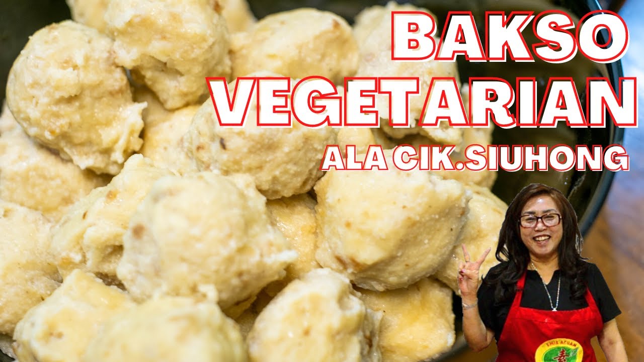 CARA BUAT BAKSO VEGETARIAN ala cik siuhong | TANPA KIMIA TANPA PENGAWET TETAP KENYAL MASAKAN SEHAT